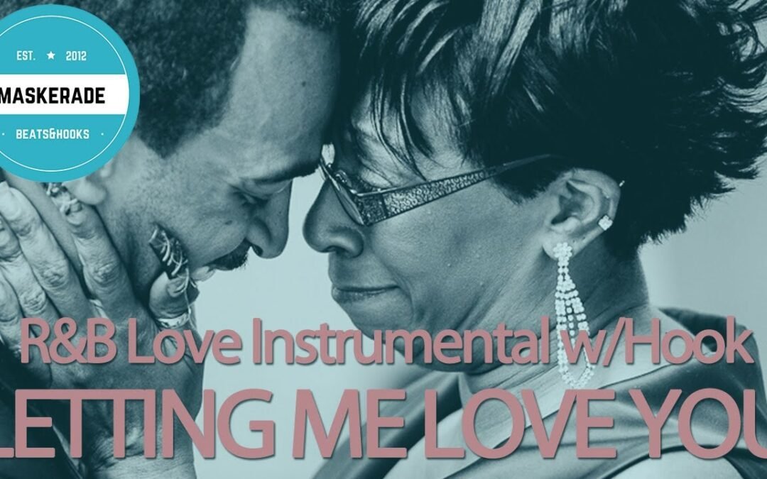 R&B Love Instrumental with Hook | LETTING ME LOVE YOU